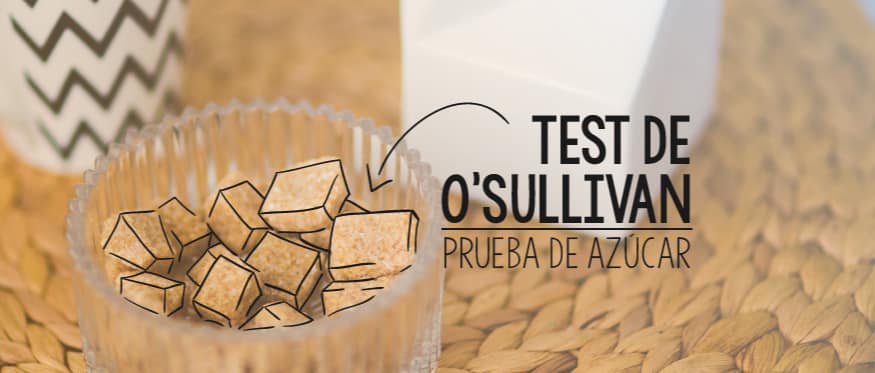 Test O’Sullivan en el embarazo ¿Cuándo se hace?