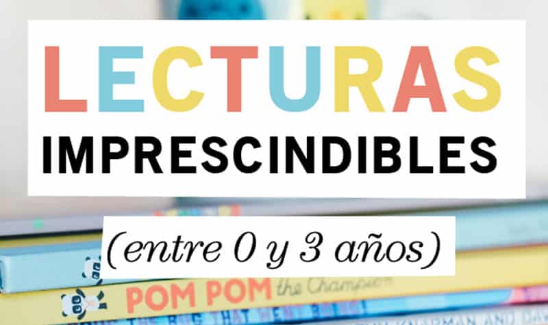 Lecturas imprescindibles para niños entre 0 y 3 años